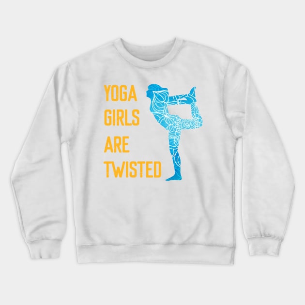 Yoga Girls are Twisted Crewneck Sweatshirt by Elitawesome